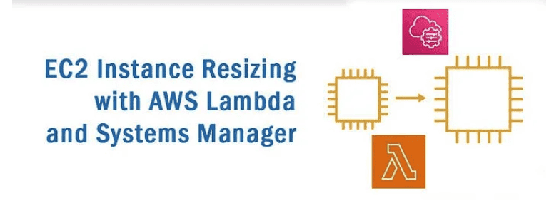 Resize EC2 Instances with AWS Lambda and Systems Manager