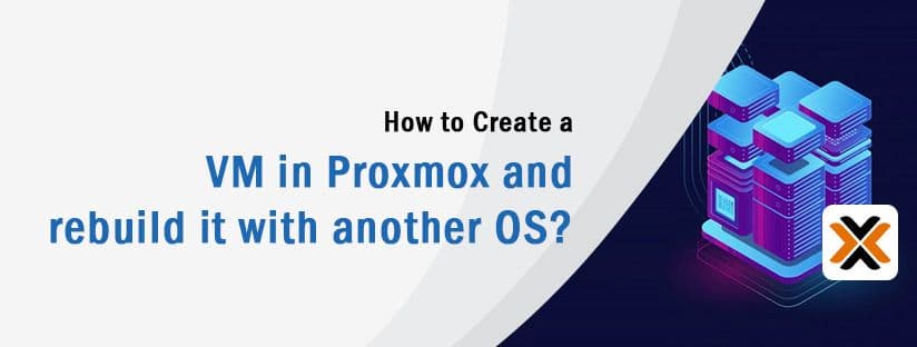 How to Create a VM in Proxmox VE (+ Reinstall with New OS)