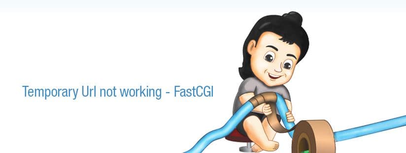 How to Fix Temporary URL Not Working with FastCGI