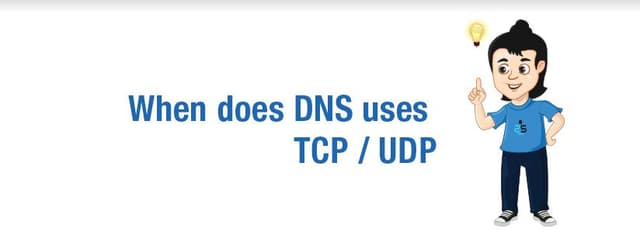 DNS TCP vs UDP: When Does DNS Use Each Protocol?