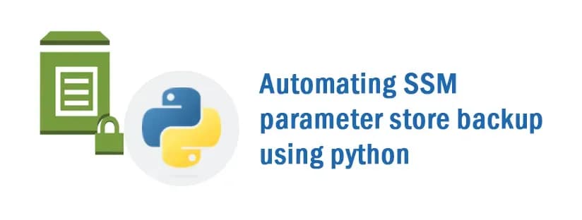 Automate AWS SSM Parameter Store Backups with Python and Boto3