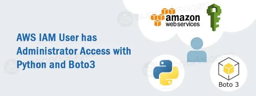 Using Python and Boto3 to Identify AWS IAM Users with AdministratorAccess