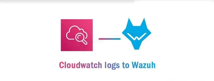 How to Forward AWS CloudWatch Logs to Wazuh for Centralised Monitoring