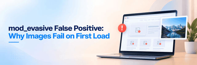 mod_evasive False Positive: Why Images Fail on First Load