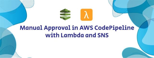 Manual Approval in AWS CodePipeline with Lambda and SNS