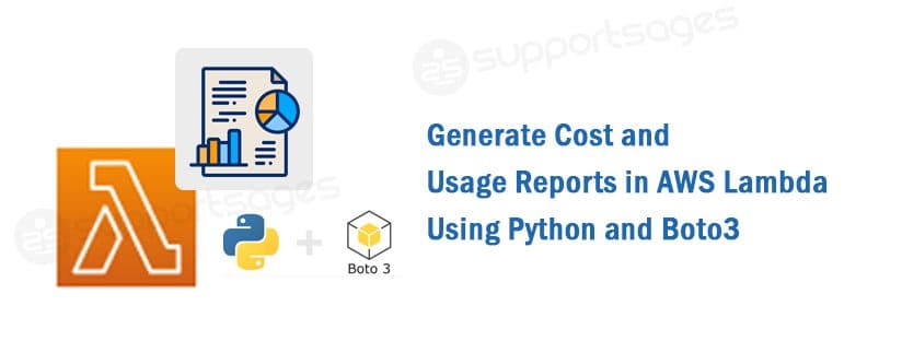 Generate Cost and Usage Reports in AWS Lambda Using Python and Boto3