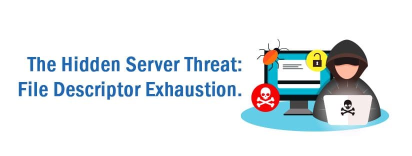 What Is File Descriptor Exhaustion and How to Fix It
