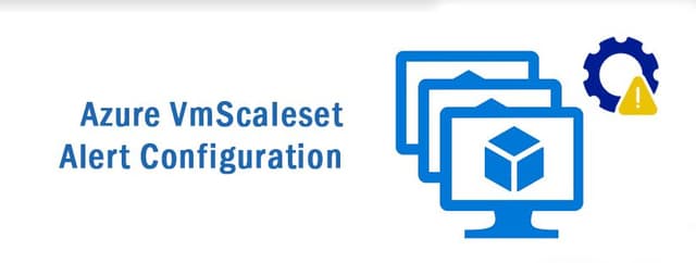 Azure VmScaleset Alert Configuration