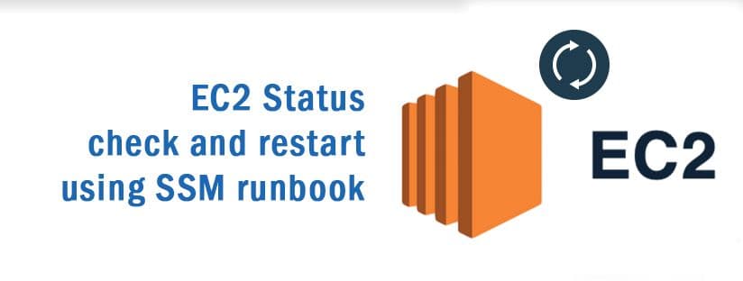 How to Auto-Restart EC2 Instances on Status Check Failure Using SSM Runbook