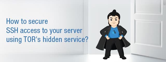 How to secure SSH access to your server using TORʼs hidden service ?