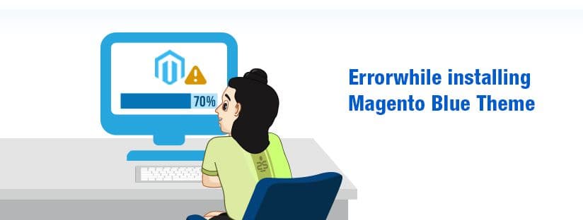 How to Fix Magento Blue Theme Installation Error