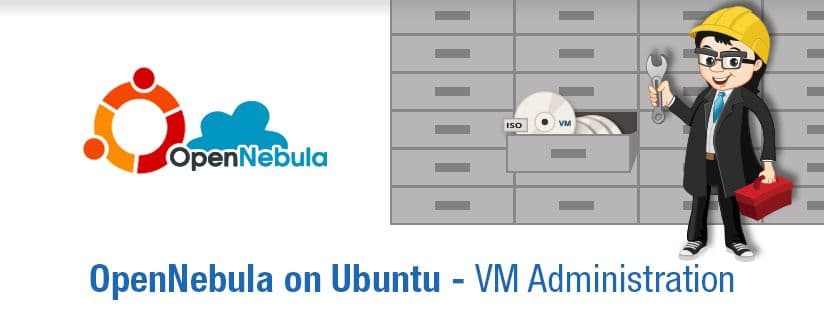 OpenNebula VM Administration: Cloning, Snapshots, and Templates