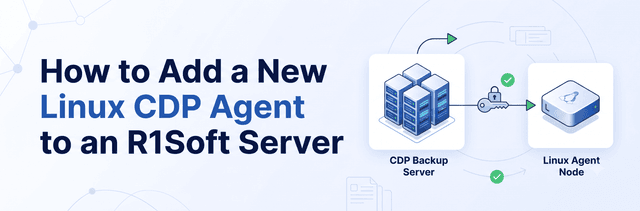 How to add a new CDP agent (Linux server) to a R1Soft CDP server