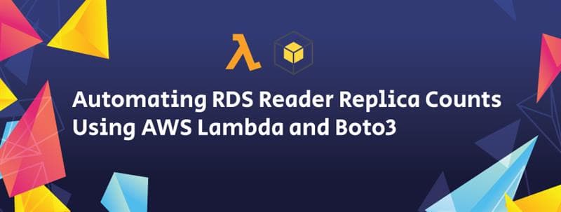 Automating RDS Reader Replica Counts Using AWS Lambda and Boto3