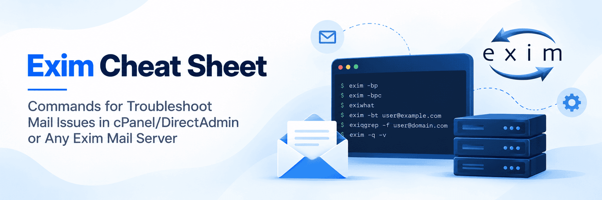 Exim cheat sheet – Commands for troubleshoot mail issues in cPanel/DirectAdmin or any exim mail server